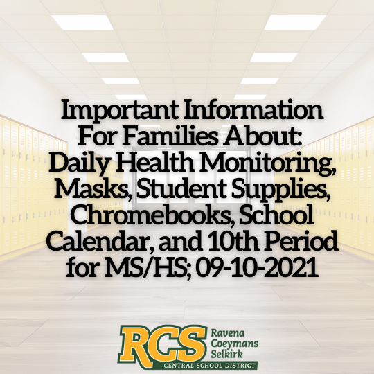 Important Information For Families About: Daily Health Monitoring, Masks, Student Supplies, Chromebooks, School Calendar, and 10th Period for MS/HS