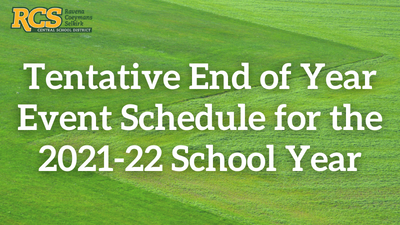 Tentative End of Year Event Schedule for the 2021-22 School Year
