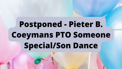 Postponed - Pieter B. Coeymans PTO Someone Special/Son Dance