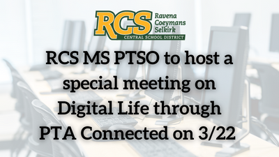 RCS MS PTSO to host a special meeting on Digital Life through PTA Connected on 3/22 