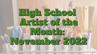 High School Artist of the Month: November 2022