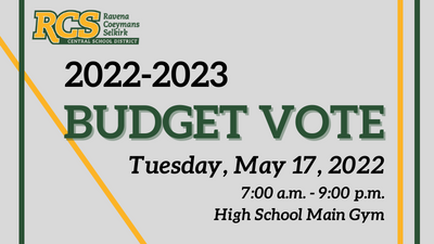 Budget Vote Tuesday, May 17, 2022, from 7 a.m. to 9 p.m. in High School Main Gym