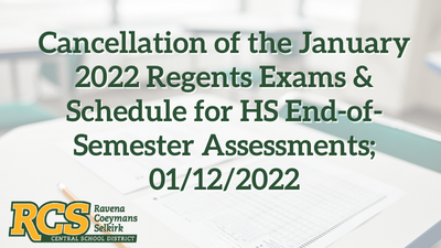 Regents 2022 Schedule Letter To Families: Cancellation Of The January 2022 Regents Exams &  Schedule For Hs End-Of-Semester Assessments; 01/12/2022 | Rcs High School