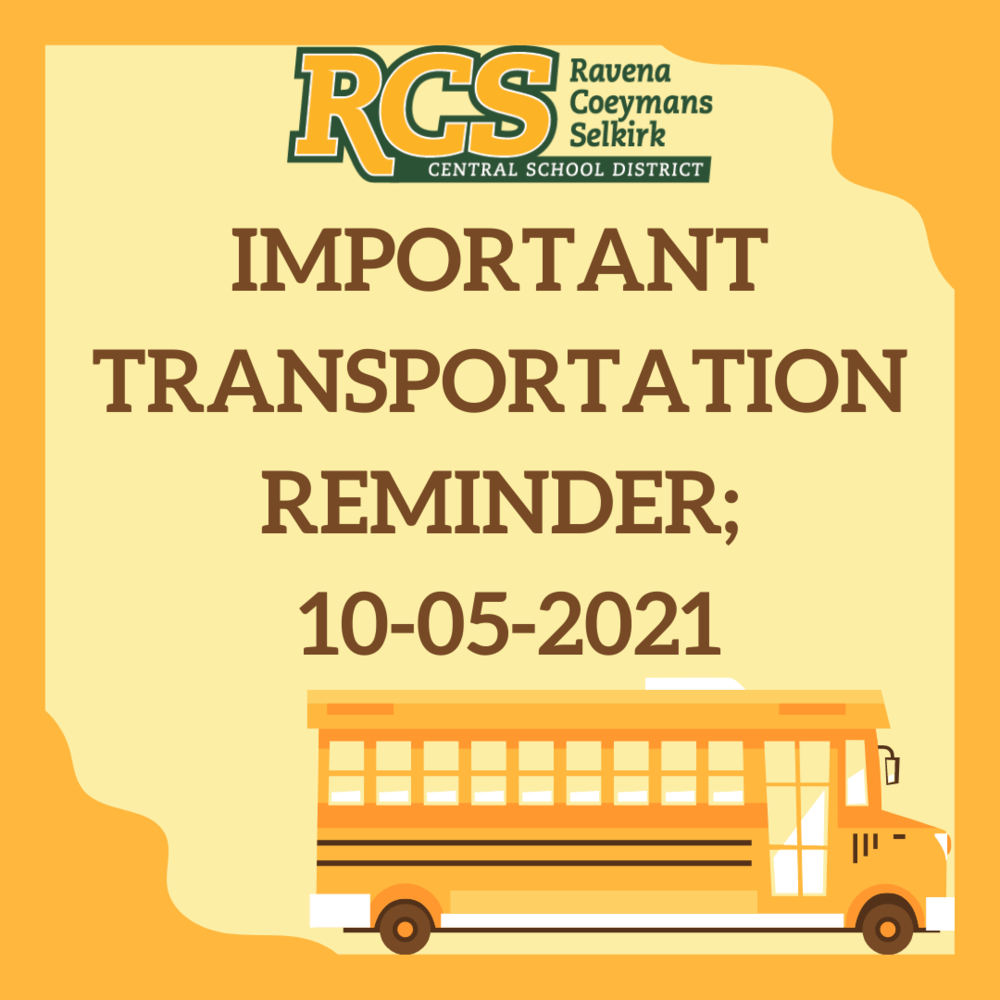 Important Transportation Reminder; 10-05-2021
